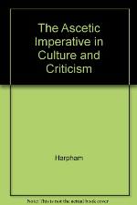 The Ascetic Imperative in Culture and Criticism