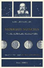 Sidereus Nuncius, or The Sidereal Messenger