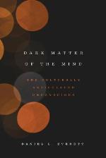 Dark matter of the mind : the culturally articulated unconscious
