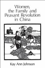 Women, the Family, and Peasant Revolution in China