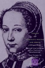 Complete Poetry and Prose: A Bilingual Edition (The Other Voice in Early Modern Europe)