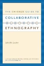 The Chicago Guide to Collaborative Ethnography