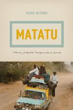 Matatu: A History of Popular Transportation in Nairobi