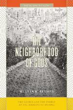 The neighborhood of gods : the sacred and the visible at the margins of Mumbai