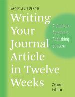 Writing your journal article in 12 weeks : a guide to academic publishing success