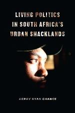 Living politics in South Africa's urban shacklands