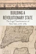 Building a revolutionary state : the legal transformation of New York, 1776-1783