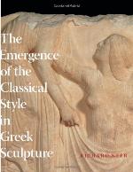 The Emergence of the Classical Style in Greek Sculpture