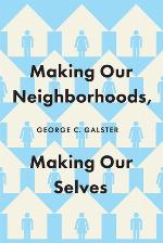 Making Our Neighborhoods, Making Our Selves