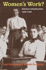 Women's Work? : American Schoolteachers, 1650-1920.