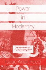 Power in modernity : agency relations and the creative destruction of the king's two bodies