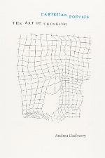 Cartesian poetics : the art of thinking