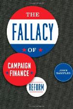 The Fallacy of Campaign Finance Reform
