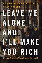 Leave Me Alone and I'll Make You Rich