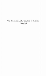 The Geographical Imagination in America, 1880-1950