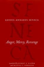 Anger, Mercy, Revenge (De Ira, De Clementia, Apocolocyntosis)