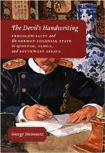 Devil's Handwriting : Precoloniality and the German Colonial State in Qingdao, Samoa, and Southwest Africa.