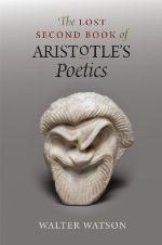 The Lost Second Book of Aristotle's &quot;Poetics&quot;