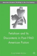 Fetishism and Its Discontents in Post-1960 American Fiction