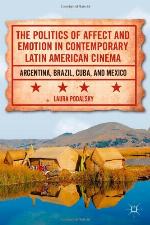 The Politics of Affect and Emotion in Contemporary Latin American Cinema