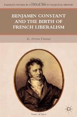 Benjamin Constant and the Birth of French Liberalism