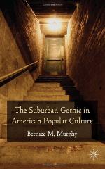 The Suburban Gothic in American Popular Culture