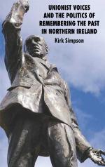Unionist Voices and the Politics of Remembering the Past in Northern Ireland