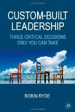 Custom-built leadership : three critical decisions only you can take
