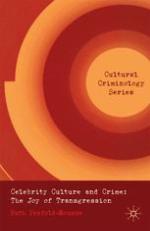 Celebrity culture and crime : the joy of transgression
