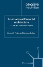 International Financial Architecture : G7, IMF, BIS, Debtors and Creditors.