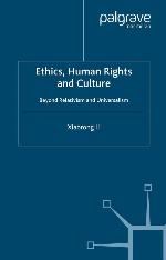 Ethics, human rights and culture : beyond relativism and universalism