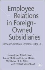 Employee Relations in Foreign-Owned Subsidiaries : German Multinational Companies in the UK.