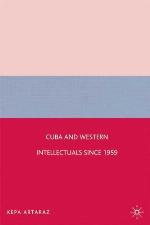 Cuba and Western Intellectuals since 1959