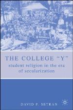 The College "Y" : Student Religion in the Era of Secularization