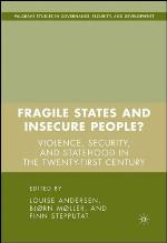 Fragile States and Insecure People? : Violence, Security, and Statehood in the Twenty-First Century