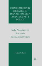 Contemporary debates in Indian foreign and security policy : India negotiates its rise in the international system