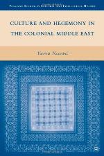 Culture and Hegemony in the Colonial Middle East