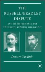 The Russell/Bradley Dispute and Its Significance for Twentieth-Century Philosophy