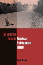 The Columbia Guide to American Environmental History