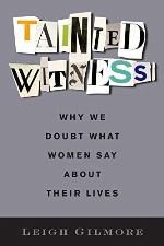 Tainted Witness: Why We Doubt What Women Say About Their Lives (Gender and Culture Series)