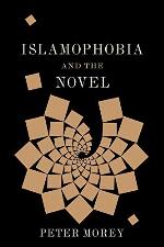 Islamophobia and the Novel (Literature Now)