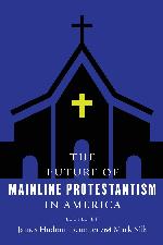 The Future of Mainline Protestantism in America