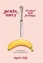 Penis Envy and Other Bad Feelings