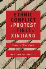 Ethnic Conflict and Protest in Tibet and Xinjiang
