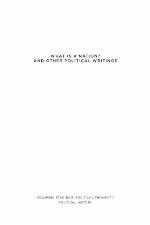 What Is a Nation? and Other Political Writings