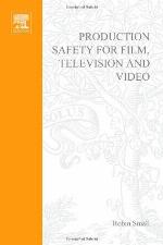 Production Safety for Film, Television and Video