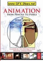 Animation from pencils to pixels : classical techniques for the digital animator