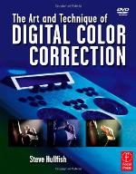 The Art and Technique of Digital Color Correction