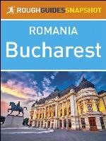 The Rough Guide Snapshot Romania - Bucharest