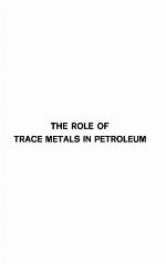The Role of Trace Metals in Petroleum